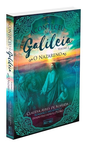 Aconteceu Na Galileia - O Nazareno - Volume 2