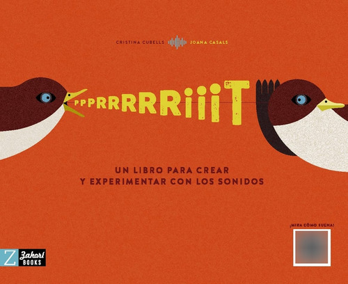 Ppprrrrriiit: Un Libro Para Crear Y Experimentar Con Los Sonidos, De Casals Cubells. Editorial Zahori, Tapa Blanda, Edición 1 En Español