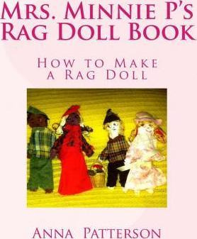 Libro Mrs. Minnie P's Rag Doll Book : How To Make A Rag D...