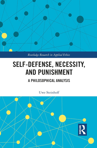 Libro: Self-defense, Necessity, And Punishment (routledge In