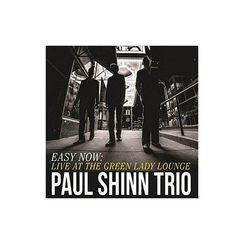 Shinn Paul Easy Now: Live At The Green Lady Lounge Usa Cd