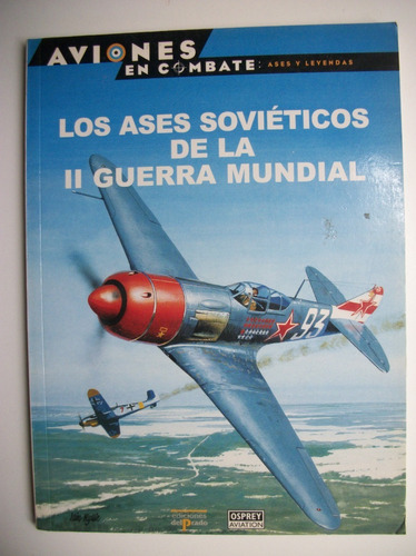 Los Ases Sovieticos De La Ii Guerra Mundial.aviones     C125