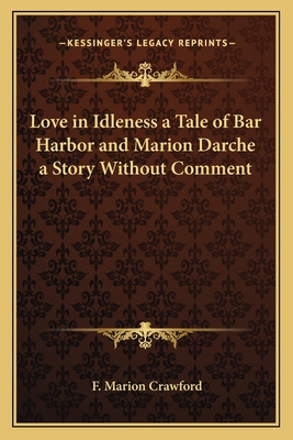 Libro Love In Idleness A Tale Of Bar Harbor And Marion Da...