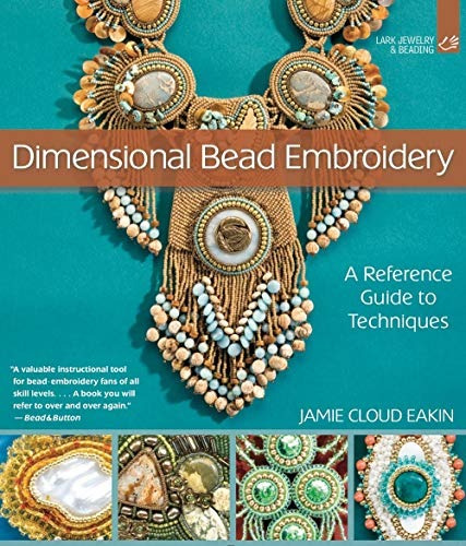 Dimensional Bead Embroidery A Reference Guide To Techniques