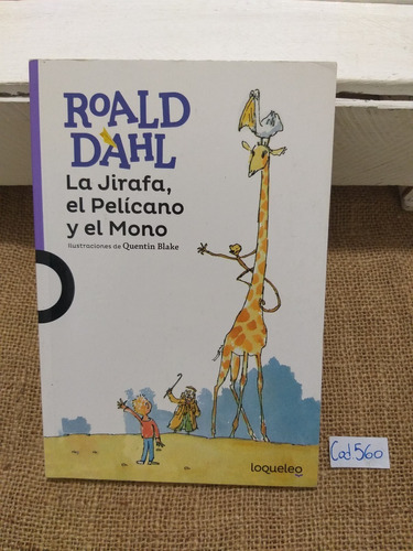 Roald Dahl / La Jirafa El Pelícano Y El Mono / Infantil 