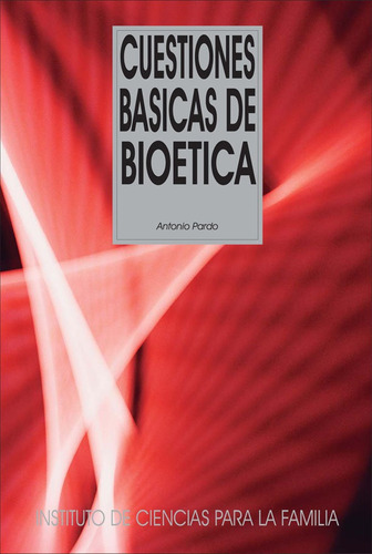 Cuestiones Basicas De Bioetica - Pardo Caballos, Antonio