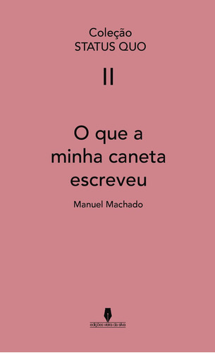 O Que A Minha Caneta Escreveu, De Manuel Machado.., Vol. 1. Editorial Edicoes Vieira Da Silva, Tapa Pasta Blanda, Edición 1 En Español, 2017