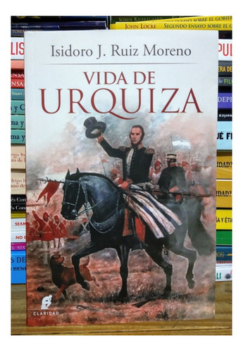 Vida De Urquiza. Isidro Ruiz Moreno