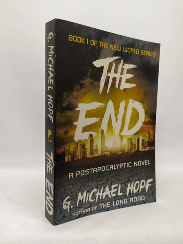 End, The : A Postapocalyptic Novel: 01 (new World)