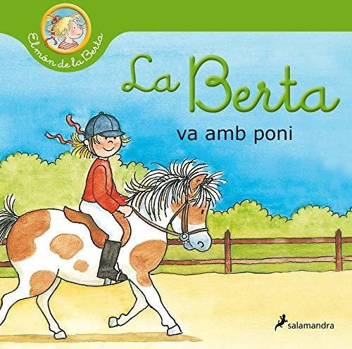 La Berta Va Amb Poni (el Món De La Berta)