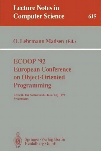 Ecoop '92. European Conference On Object-oriented Programming, De Ole Lehrmann Madsen. Editorial Springer Verlag Berlin Heidelberg Gmbh Co Kg, Tapa Blanda En Inglés
