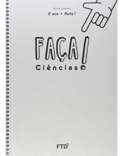 Faça! - Ciências - 2 Ano Parte 1, De Geslie Coelho. Editora Ftd, Capa Mole, Edição 1 Em Português, 2016