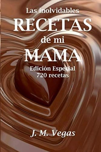 Libro: Las Inolvidables Recetas De Mi Mama: Edicion Especial