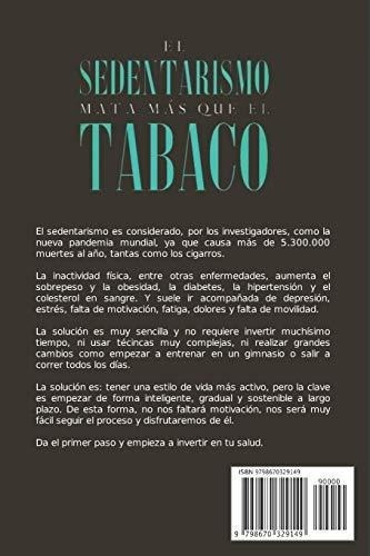 El Sedentarismo Mata Mas Que El Tabaco Plan Practic, De Evenson, David. Editorial Independently Published En Español
