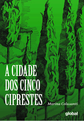 A cidade dos cinco ciprestes, de Colasanti, Marina. Série Marina Colasanti Editora Grupo Editorial Global, capa mole em português, 2019