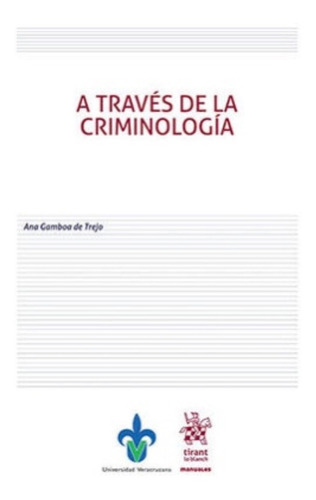 A Través De La Criminología - 1.ª Ed. 2020 - Gamboa De Trejo