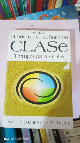 Libro El Arte De Enseñar Con Clase. Luzardo Zschaeck