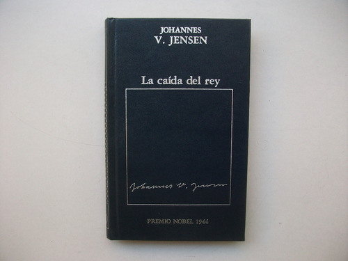 La Caída Del Rey - Johannes V. Jensen - Tapa Dura 