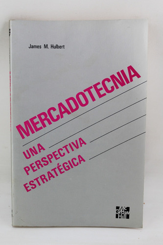 L3236 Hulbert -- Mercadotecnia Una Perspectiva Estrategica