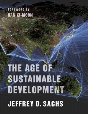 The Age Of Sustainable Development - Jeffrey D. Sachs