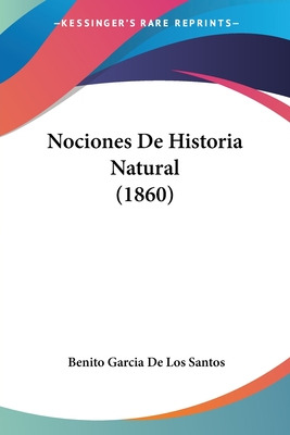 Libro Nociones De Historia Natural (1860) - De Los Santos...