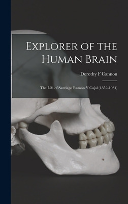 Libro Explorer Of The Human Brain: The Life Of Santiago R...