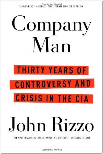 Company Man Thirty Years Of Controversy And Crisis In The Ci