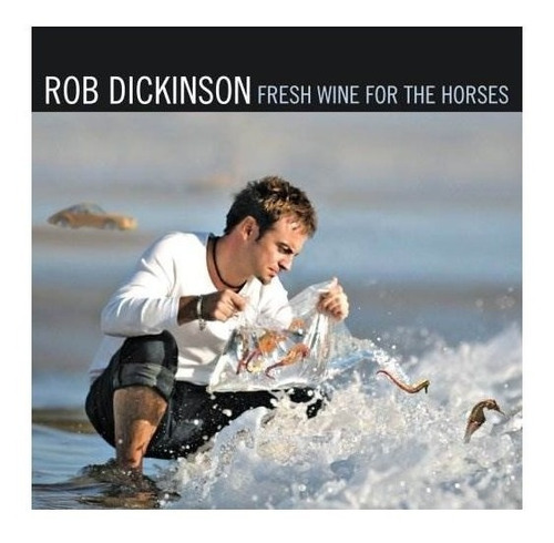 Dickinson Rob Fresh Wine For The Horses Usa Import Cd X 2