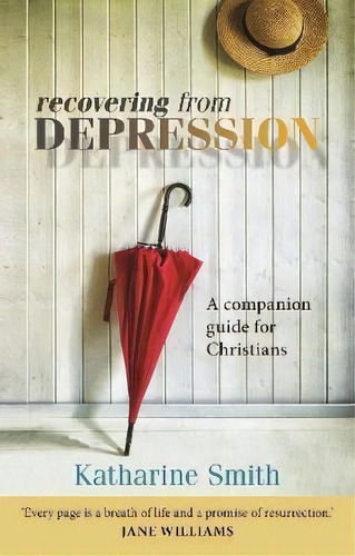 Recovering From Depression : A Companion Guide For Christians, De Katharine Smith. Editorial Spck Publishing, Tapa Blanda En Inglés