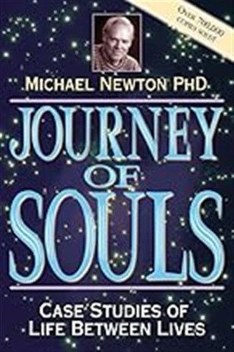 Journey Of Souls: Case Studies Of Life Between Lives / Micha