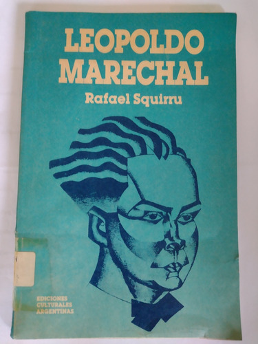 Leopoldo Marechal..rafael Squirru..