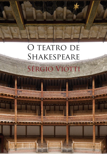 O teatro de Shakespeare, de Viotti, Sérgio. Editora Wmf Martins Fontes Ltda, capa mole em português, 2013