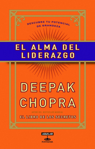 El Alma Del Liderazgo - Deepak Chopra - Ed. Aguilar