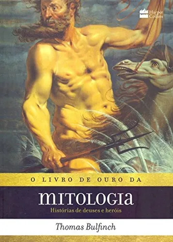 comprar O Livro De Ouro Da Mitologia Histórias De Deuses E Heróis De Thomas Bulfinch Pela Harper Collins (2022)