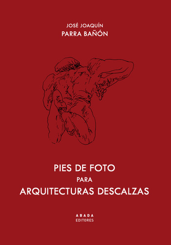 Pies De Fotos Para Arquitecturas Descalzas - Parra Bañon  Jo