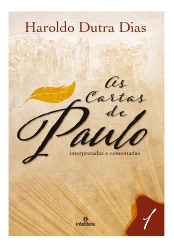 As Cartas De Paulo, De Dutra Dias, Haroldo. Editora Intelítera, Capa Mole