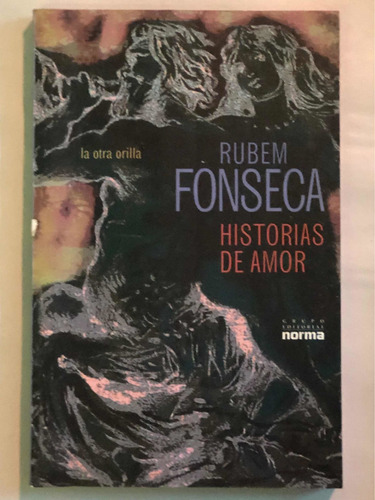 Historias De Amor = Rubén Fonseca | Norma
