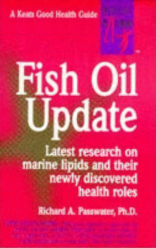 Fish Oil Update, De Richard A. Passwater. Editorial Keats Pub Inc, Tapa Blanda En Inglés