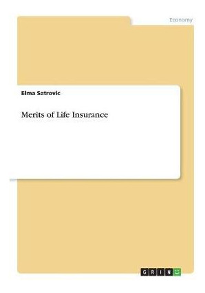 Libro Merits Of Life Insurance - Elma Satrovic