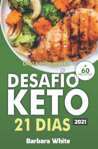 Libro Desafío Keto 21 Días: Dieta Cetogénica 2021