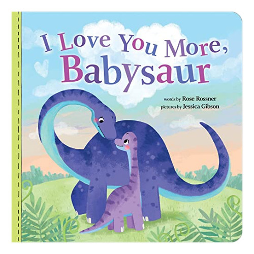 Book : I Love You More, Babysaur A Sweet And Punny Dinosaur