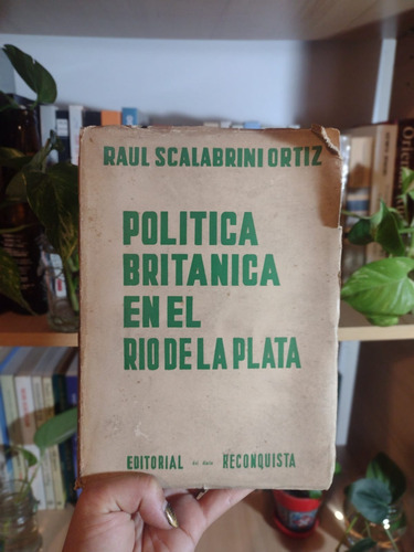 Política Británica En El Río De La Plata 1° Edición