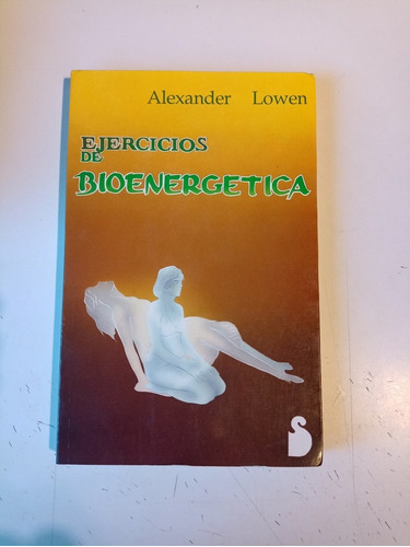 Ejercicios De Bioenergética Alexander Lowen 