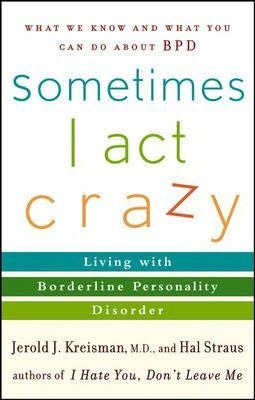 Libro Sometimes I Act Crazy - Jerold J. Kreisman