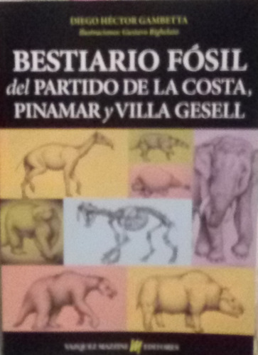 Bestiario Fósil / Diego Gambetta / Vázquez Mazzini