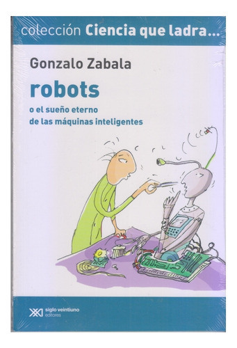 Robots O El Sueño Eterno De Las Maquinas Int... G Zabala