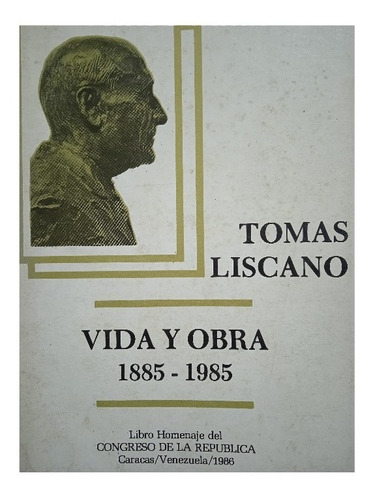 Libro Tomás Liscano Vida Y Obra 1885-1985 (libro Homenaje)