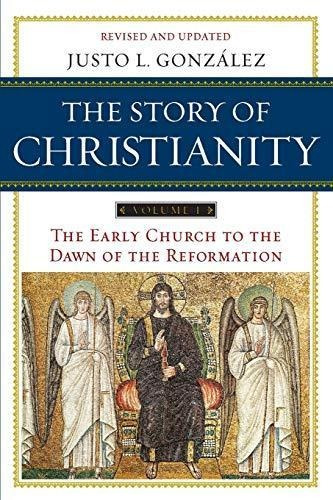 Story Of Christianity: Volume 1, The: The Early Church To Th