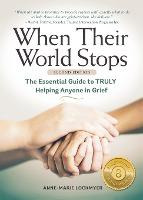 Libro When Their World Stops : The Essential Guide To Tru...