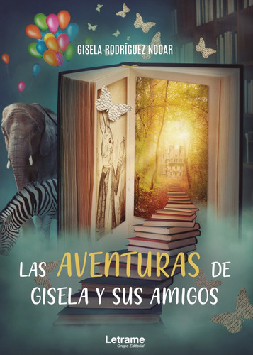 Las Aventuras De Gisela Y Sus Amigos - Gisela Rodríguez N...